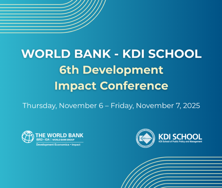 [Online] 2025 World Bank–KDI School 6th Development Impact Conference