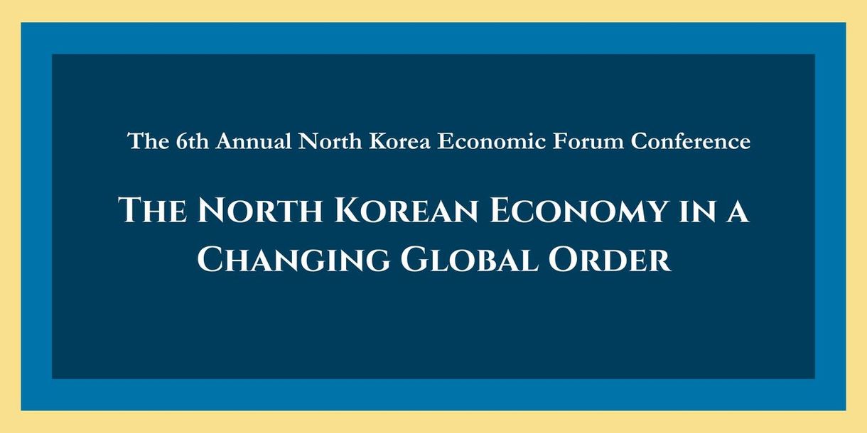 [GWIKS] North Korea Economic Forum Conference: The North Korea Economy in a Changing Global Order 이미지