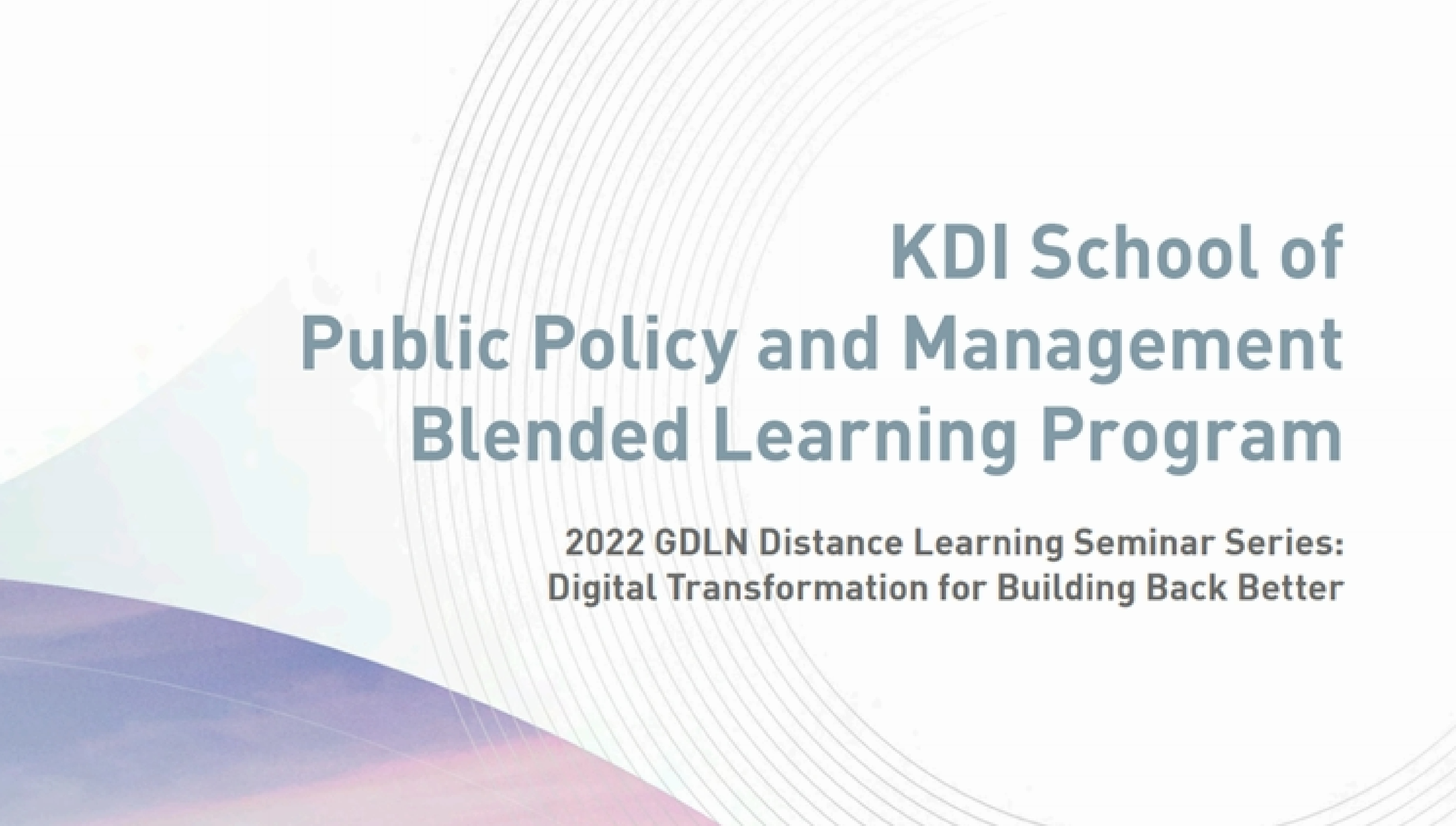 2022 GDLN Distance Learning Seminar Series: Digital Transformation for Building Back Better
