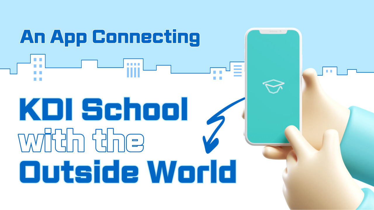 An App Connecting KDI School with the Outside World