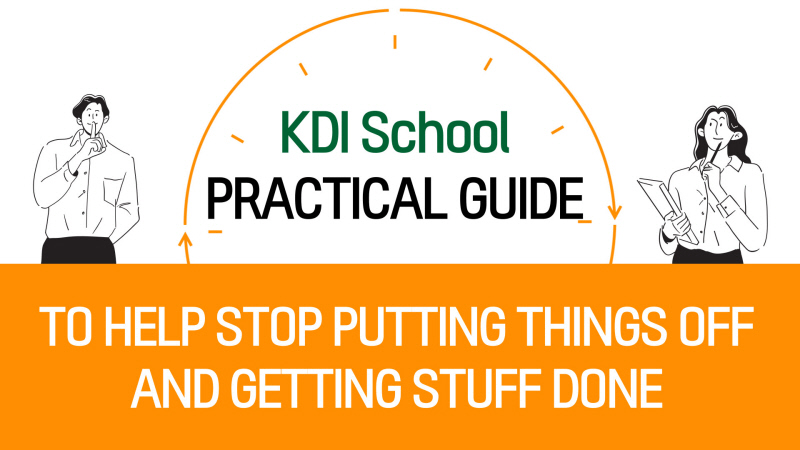 How to Get Away from Procrastination: KDIS Practical Guide to Help Stop Putting Things Off and Start Getting Stuff Done